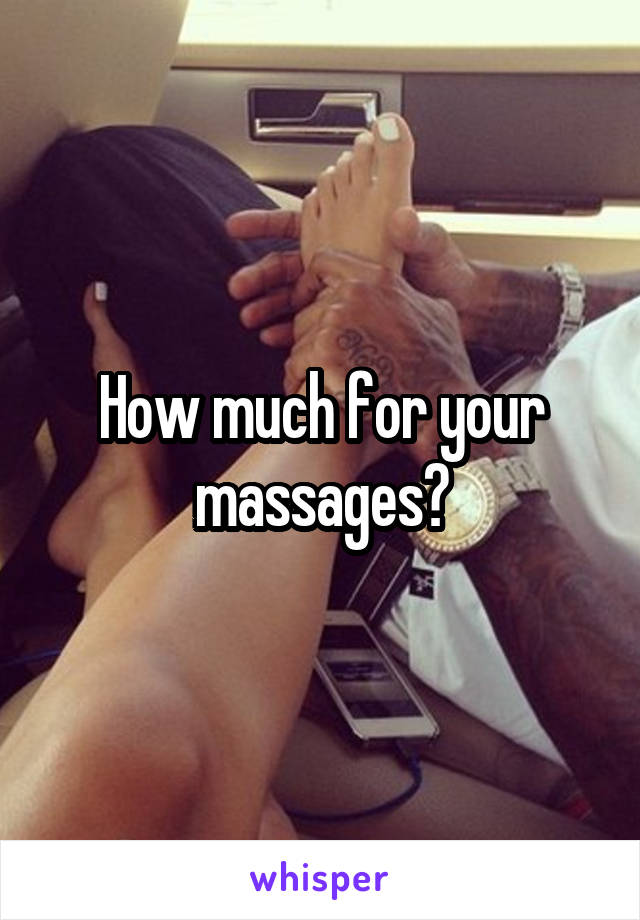 How much for your massages?