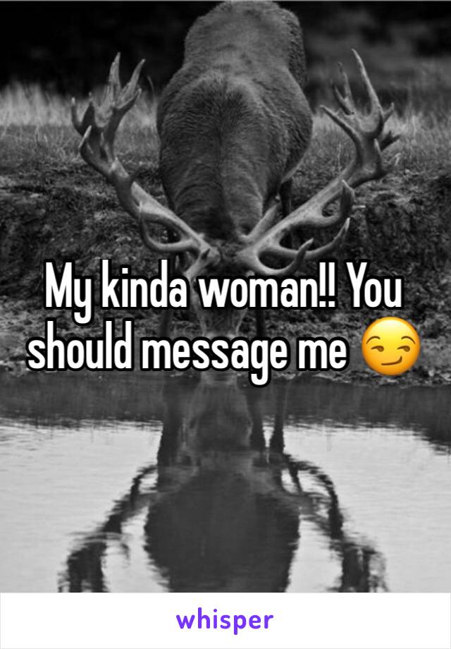 My kinda woman!! You should message me 😏