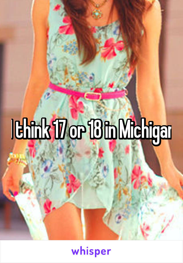 I think 17 or 18 in Michigan