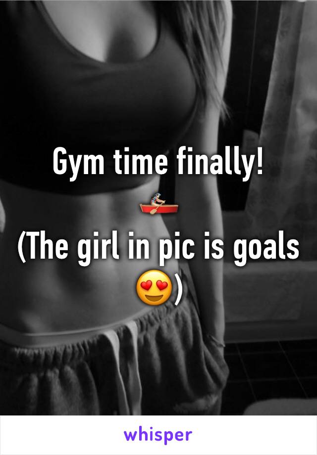 Gym time finally!
🚣🏻‍♀️
(The girl in pic is goals 😍)