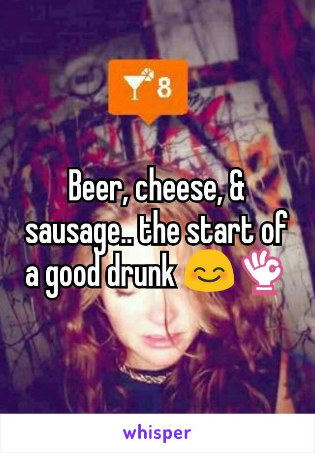 Beer, cheese, & sausage.. the start of a good drunk 😊👌