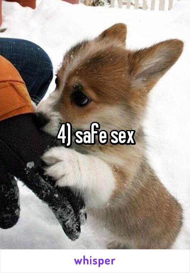 4) safe sex