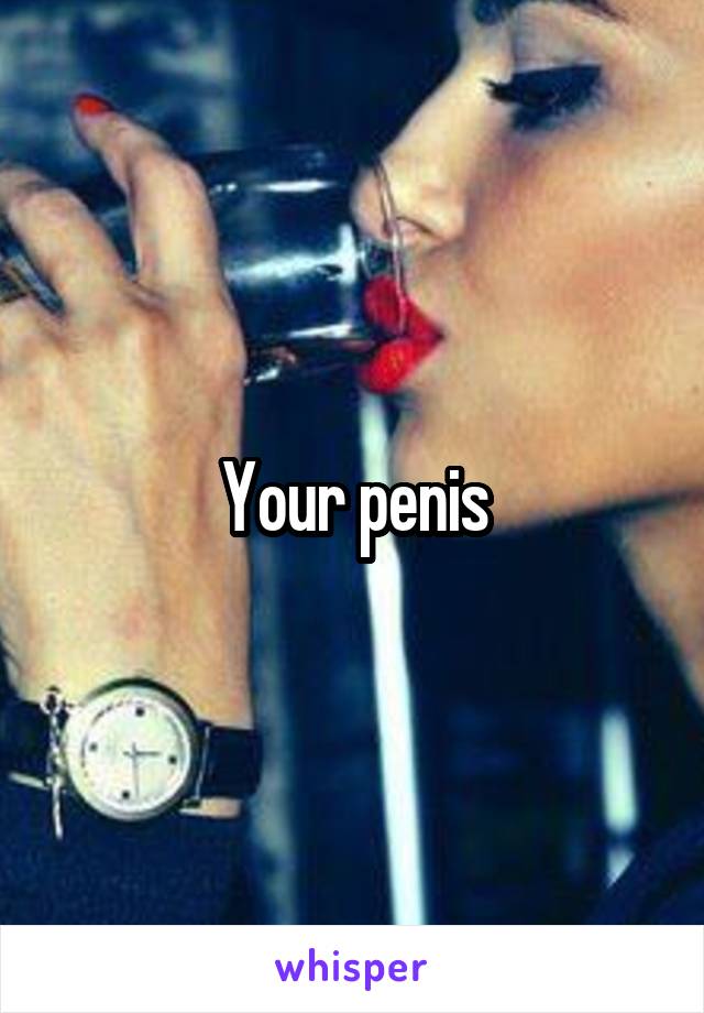 Your penis