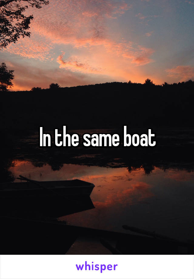 In the same boat