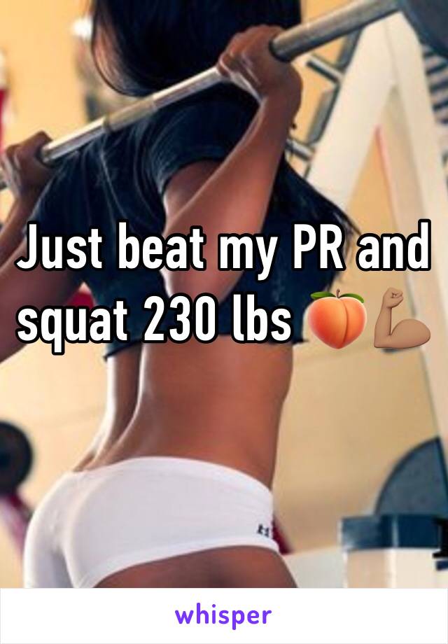 Just beat my PR and squat 230 lbs 🍑💪🏽