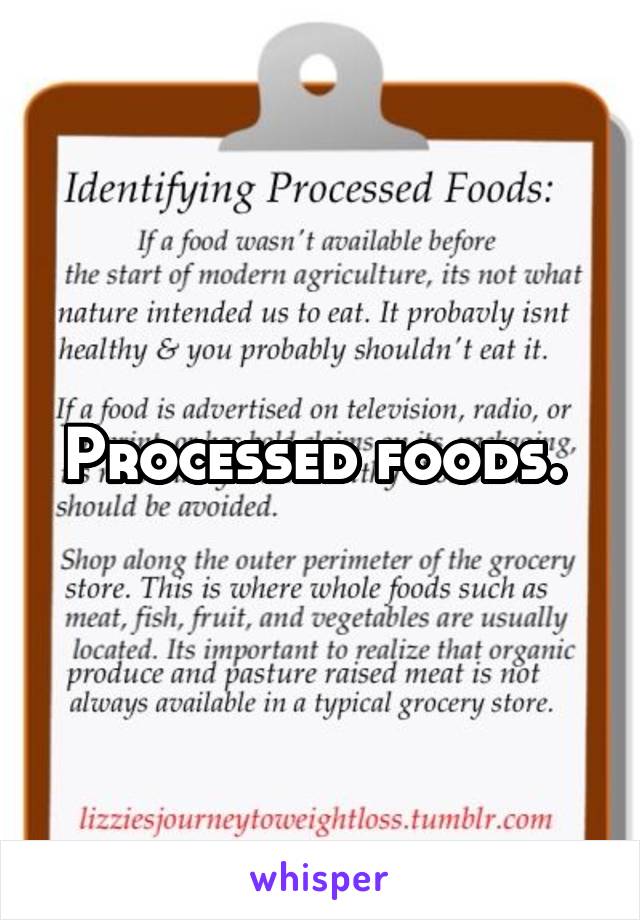 Processed foods. 