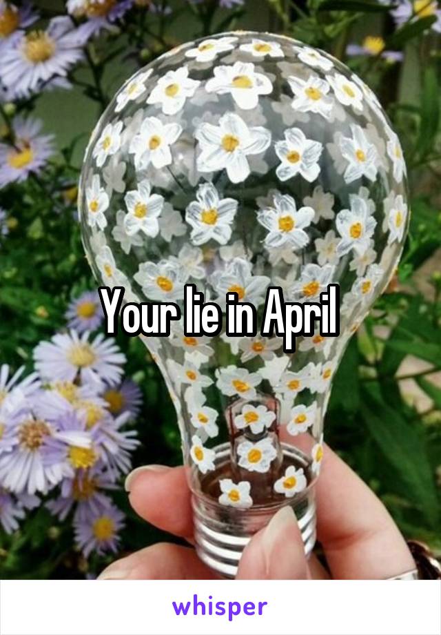 Your lie in April 