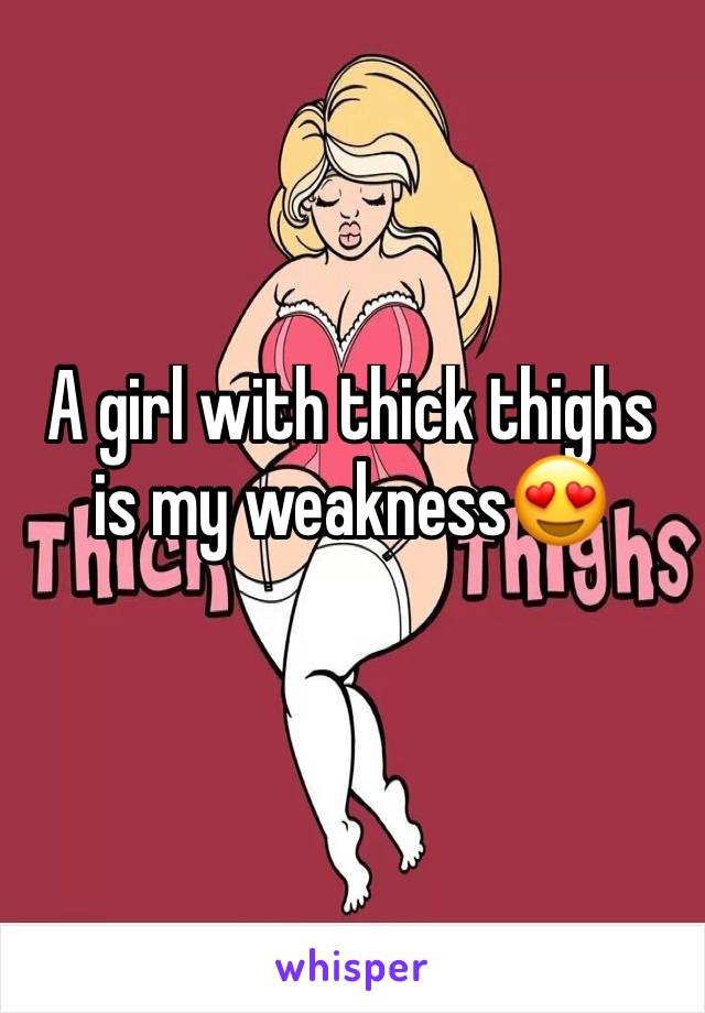 A girl with thick thighs is my weakness😍