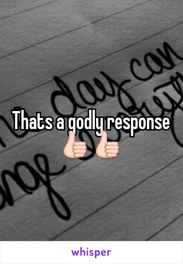 Thats a godly response 👍👍