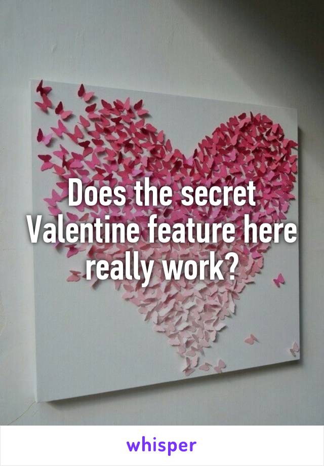 Does the secret Valentine feature here really work?