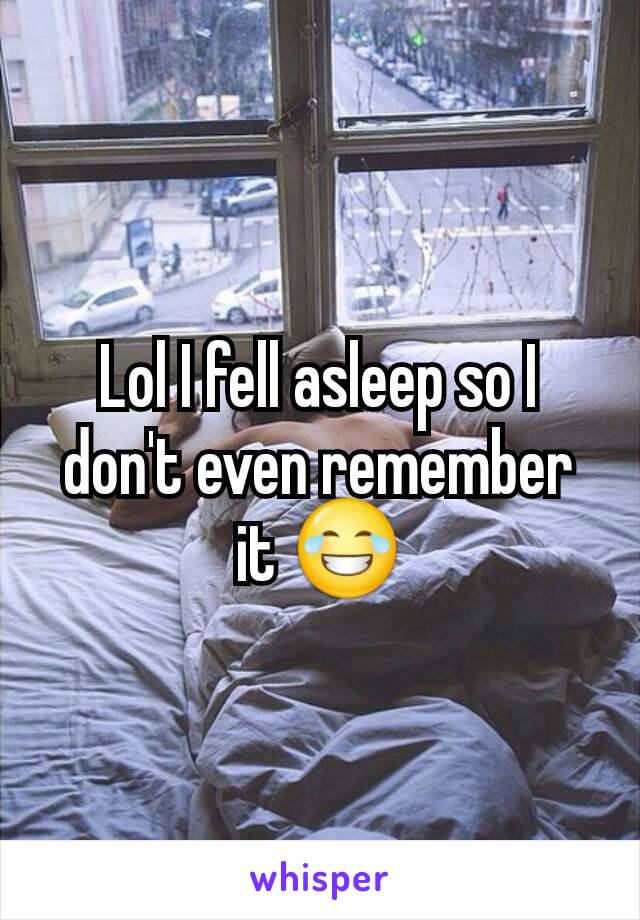 Lol I fell asleep so I don't even remember it 😂