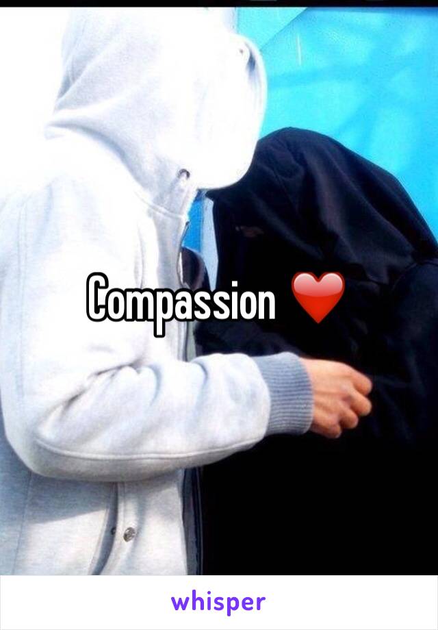 Compassion ❤️