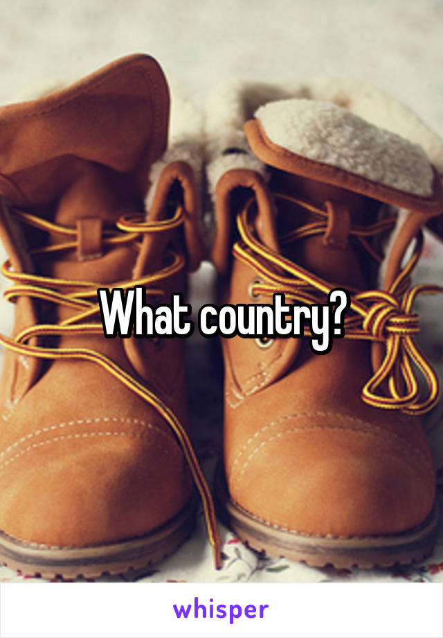 What country?