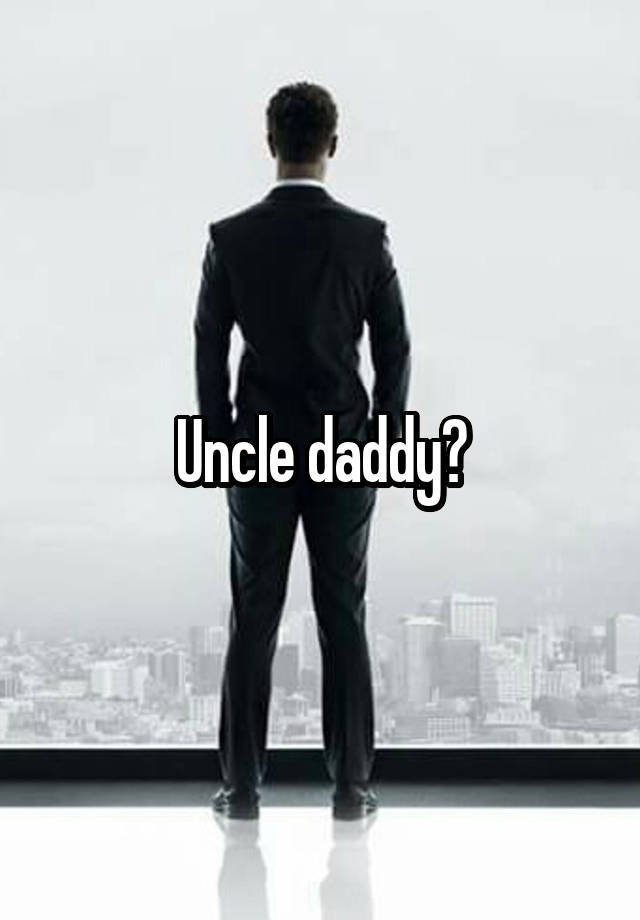 Uncle daddy?