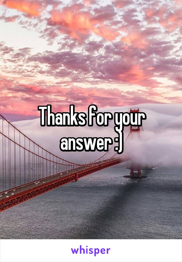 Thanks for your answer :)