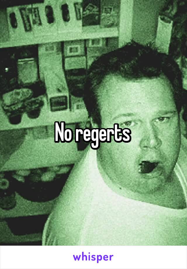 No regerts 