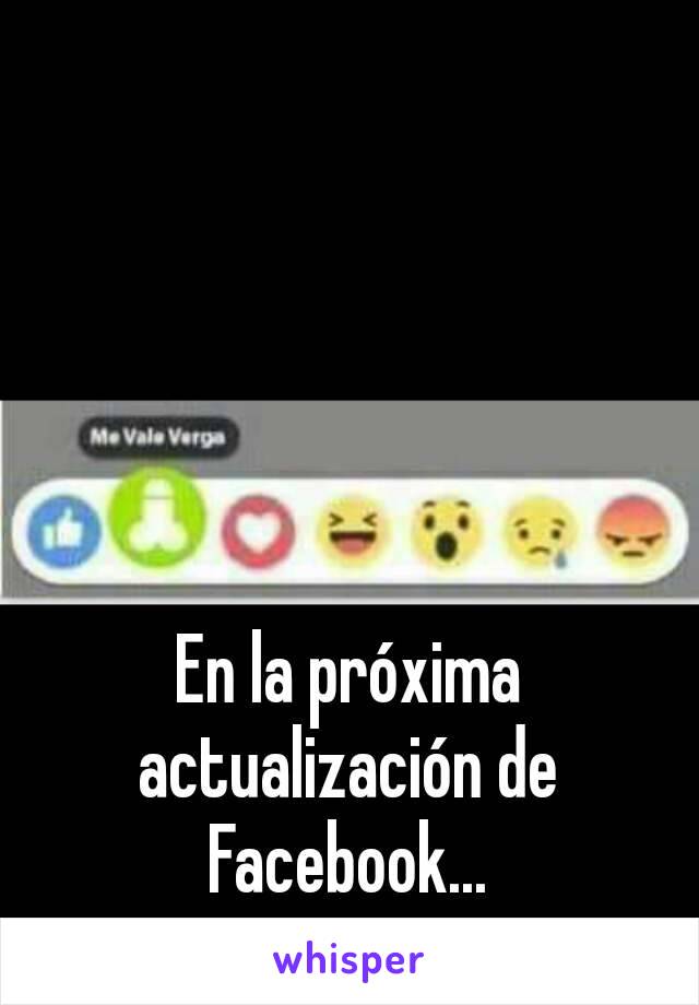 En la próxima actualización de Facebook...