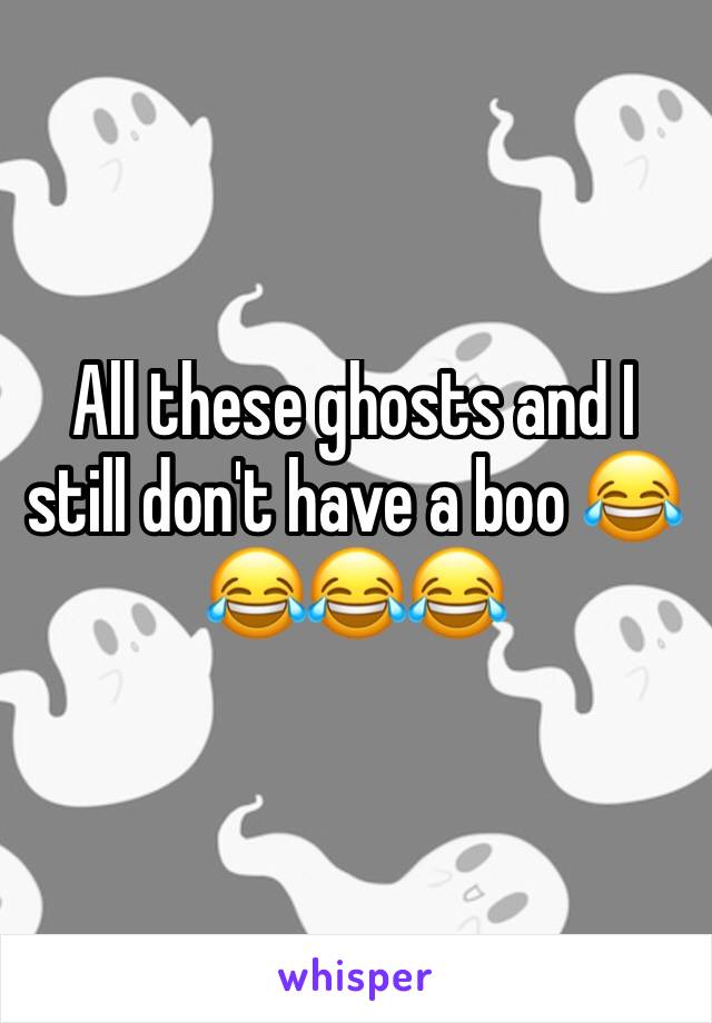 All these ghosts and I still don't have a boo 😂😂😂😂