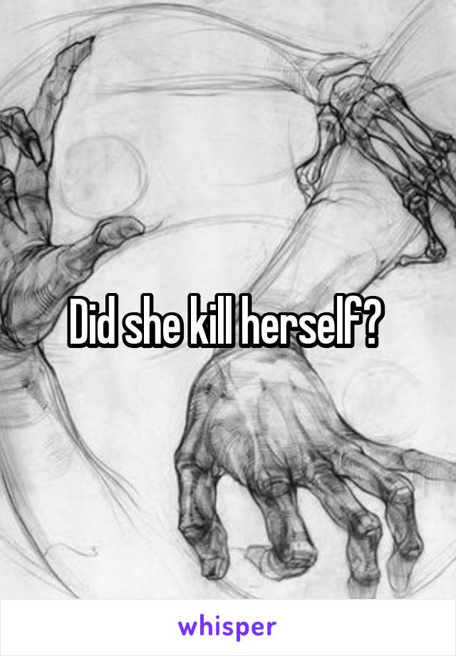 Did she kill herself? 