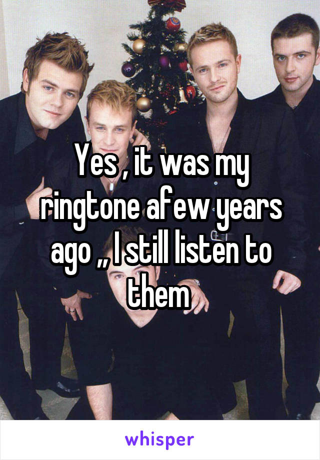 Yes , it was my ringtone afew years ago ,, I still listen to them 