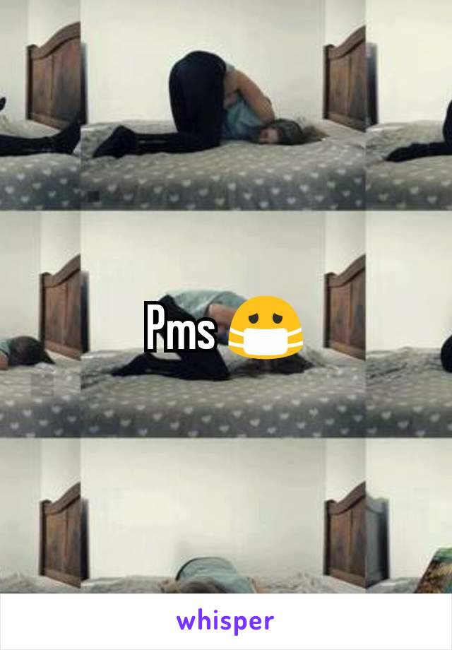 Pms 😷