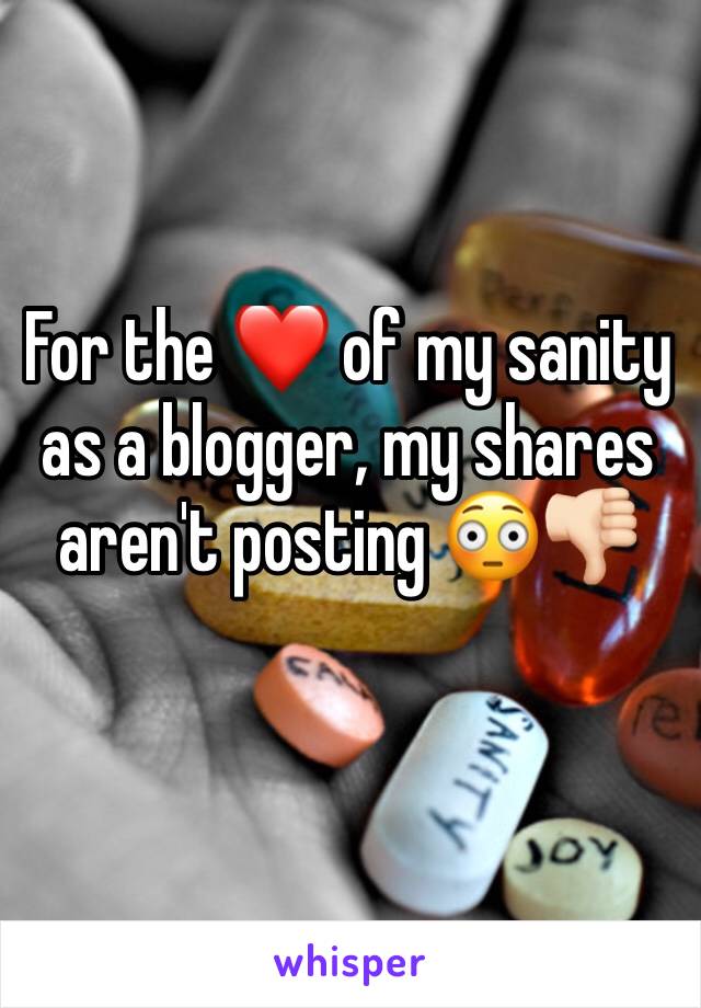 For the ❤️ of my sanity as a blogger, my shares aren't posting 😳👎🏻