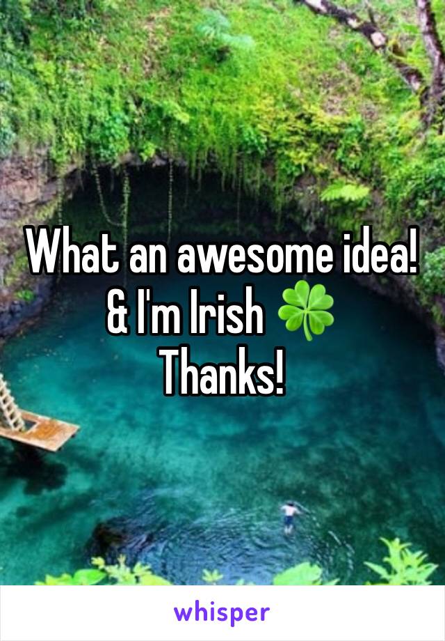 What an awesome idea! & I'm Irish 🍀 
Thanks!