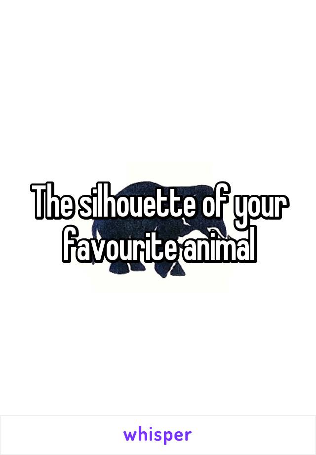 The silhouette of your favourite animal