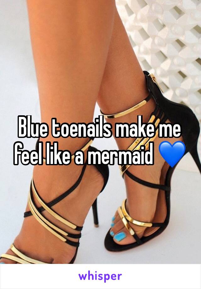 Blue toenails make me feel like a mermaid 💙