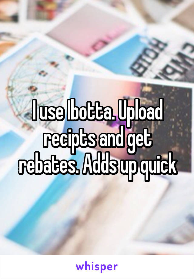 I use Ibotta. Upload recipts and get rebates. Adds up quick