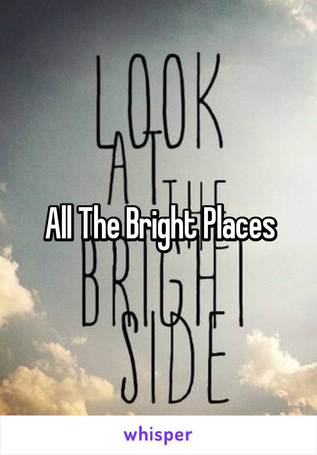 All The Bright Places