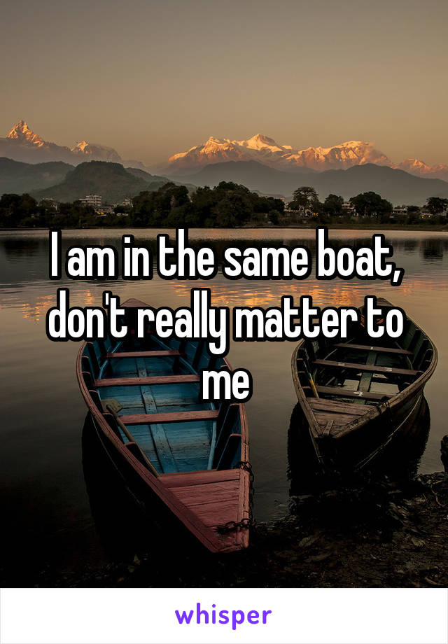 I am in the same boat, don't really matter to me