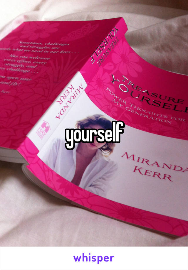 yourself