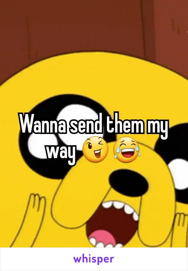 Wanna send them my way 😉😂