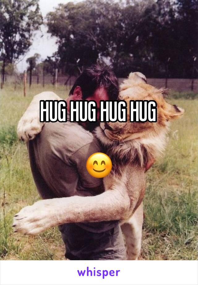 HUG HUG HUG HUG

😊