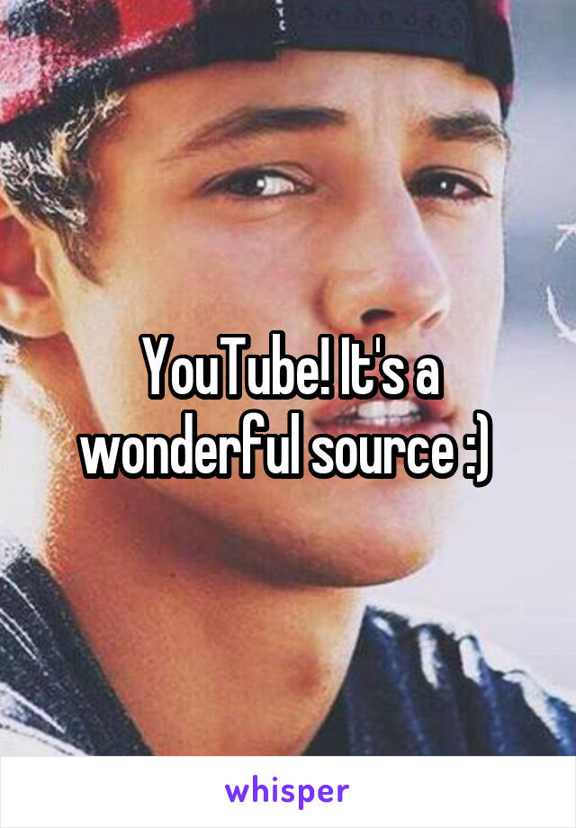 YouTube! It's a wonderful source :) 