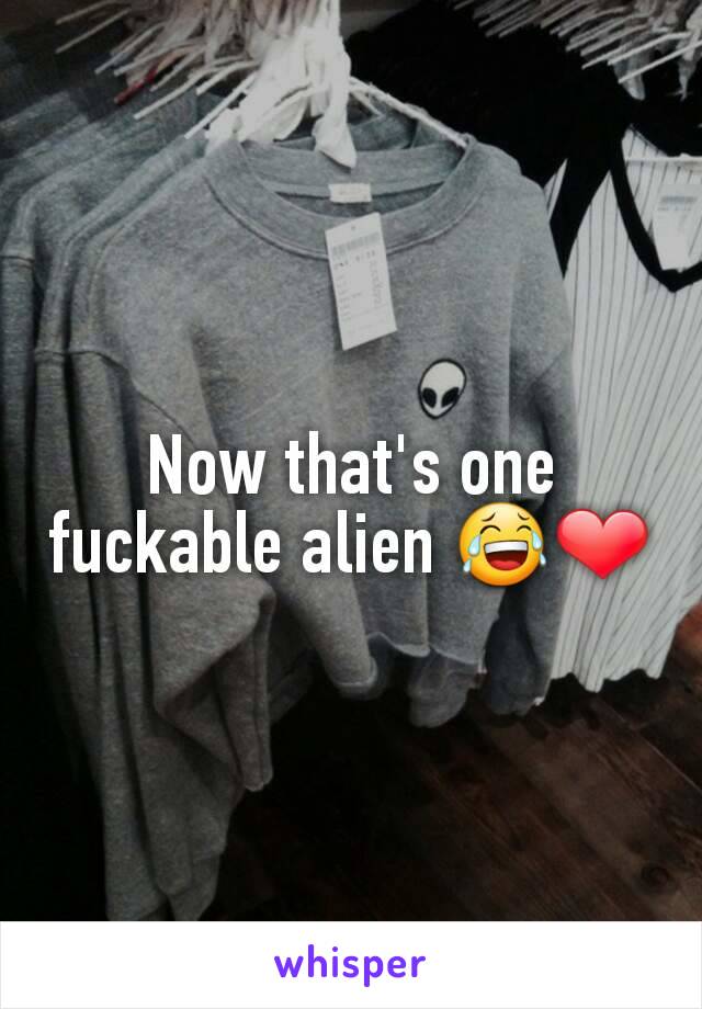 Now that's one fuckable alien 😂❤