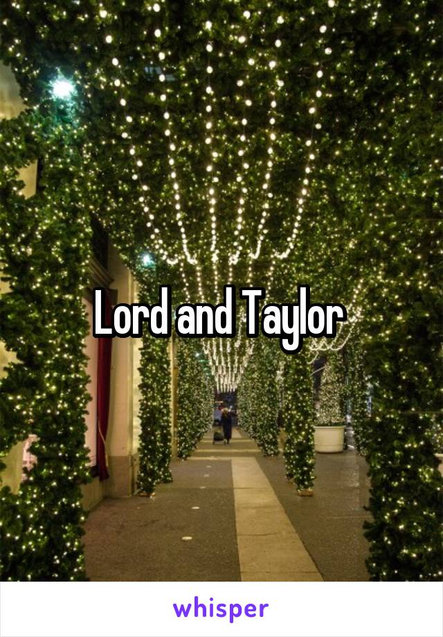 Lord and Taylor 