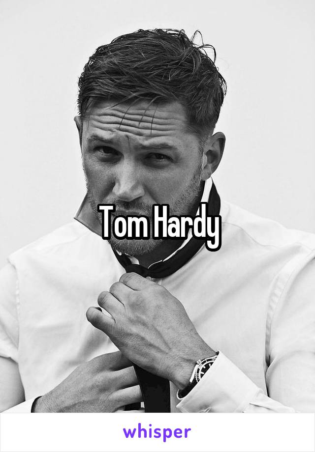 Tom Hardy