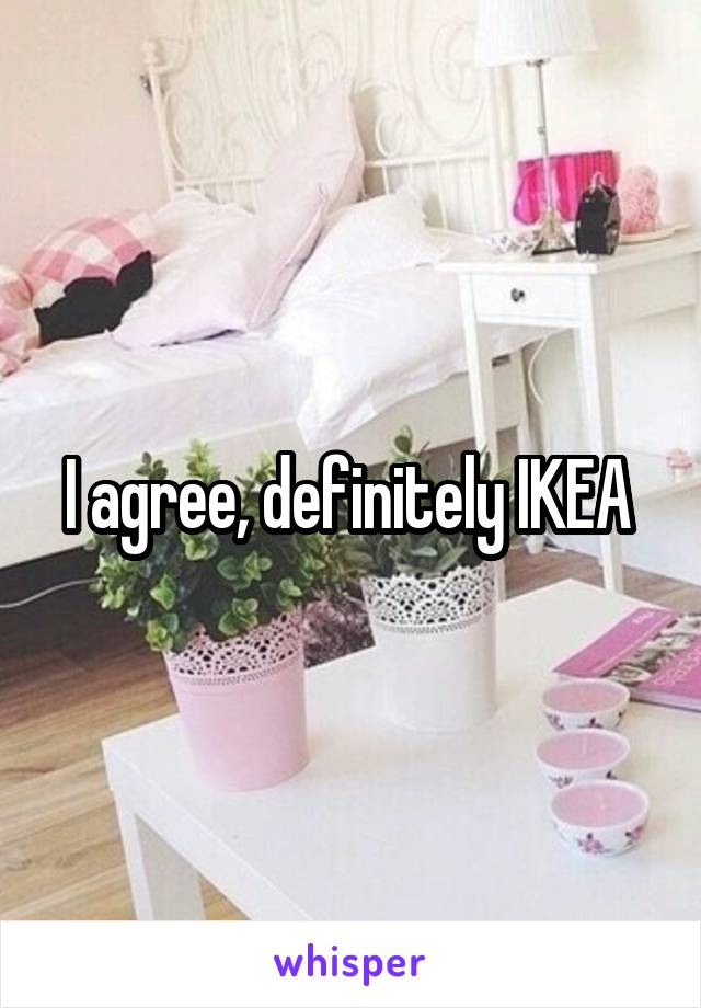 I agree, definitely IKEA 