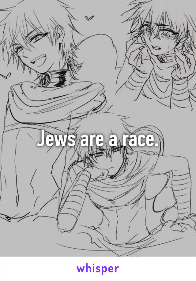 Jews are a race.