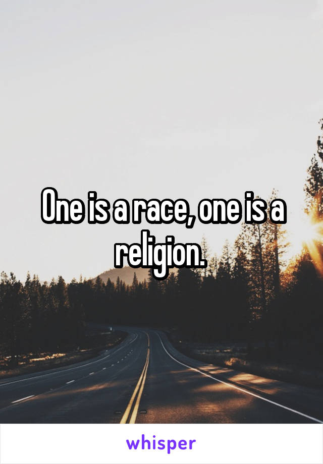 One is a race, one is a religion. 