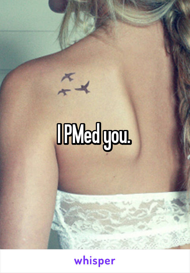 I PMed you. 