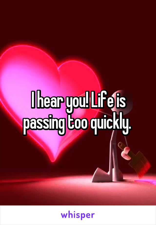 I hear you! Life is passing too quickly. 