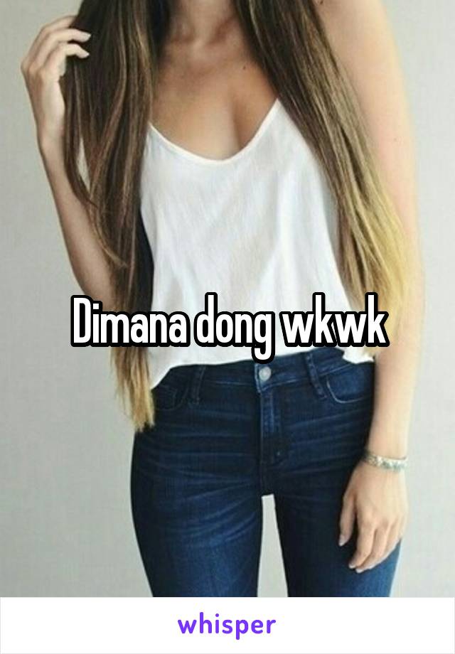 Dimana dong wkwk