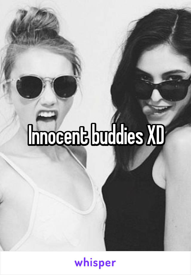 Innocent buddies XD