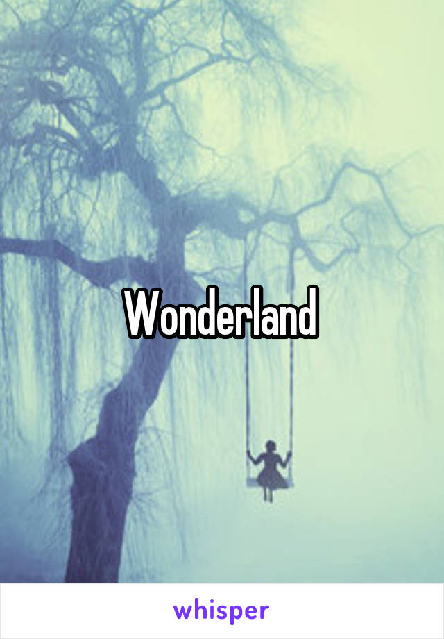 Wonderland 