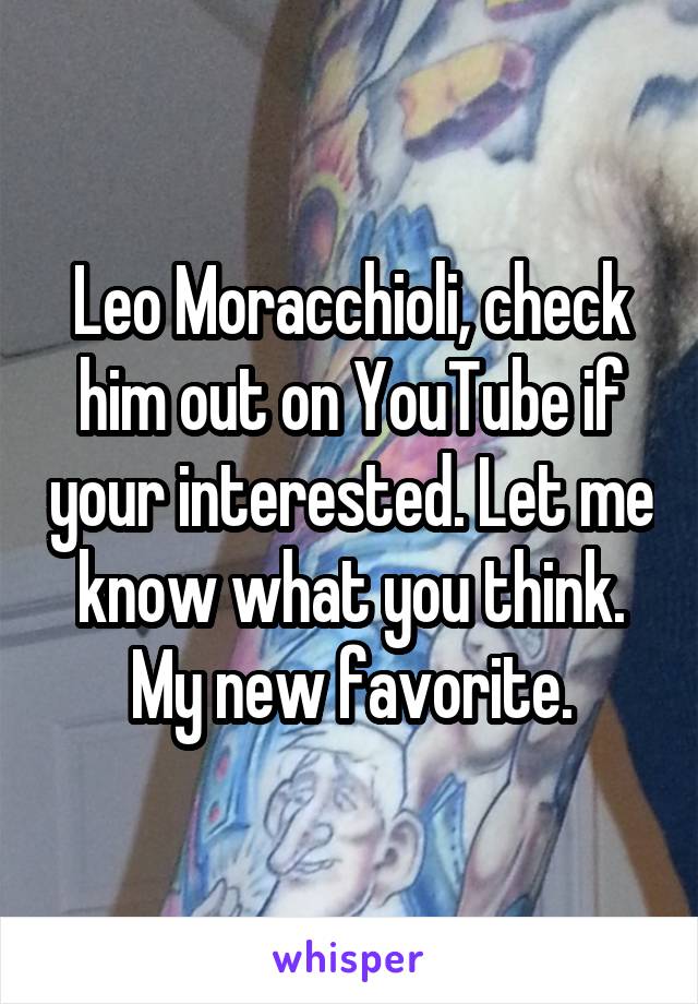 Leo Moracchioli, check him out on YouTube if your interested. Let me know what you think. My new favorite.