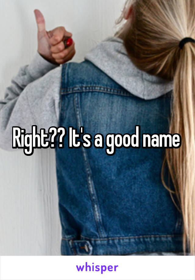 Right?? It's a good name 