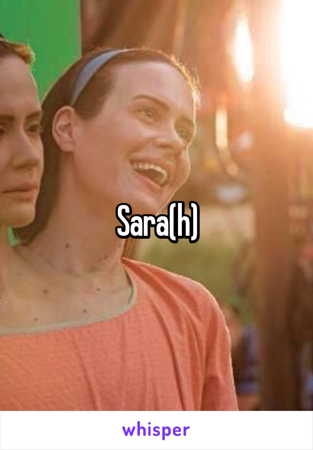 Sara(h)